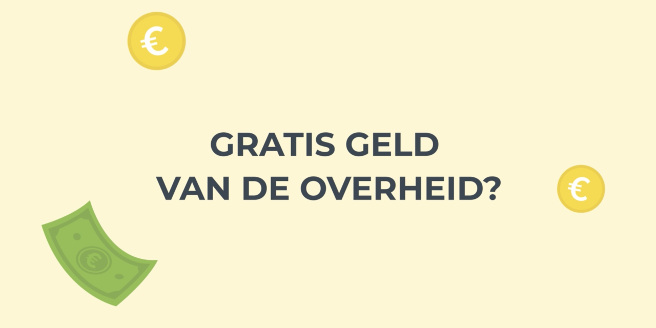 Gratis geld van de overheid?