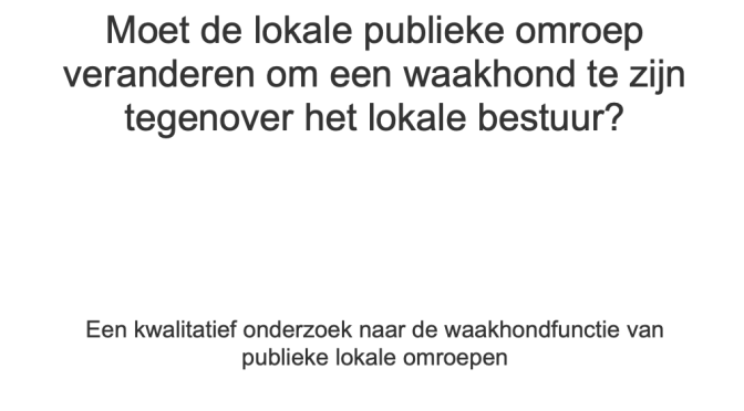 Moet de lokale publieke omroep veranderen om een waakhond te zijn tegenover het lokale bestuur?