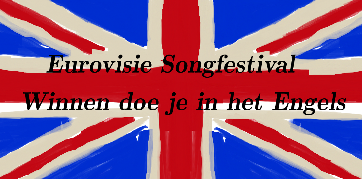 Wil je winnen? Dan kan je het beste Engels zingen. - Josse Luiken