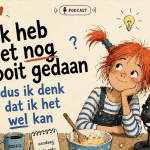 PODCAST: Ik heb het nog nooit gedaan dus ik denk dat ik het wel kan! Aflevering 1: ‘Naar het onbekende…’