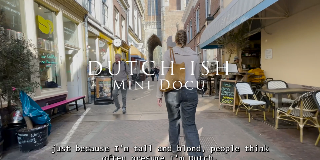Mini docu: DUTCH-ISH