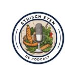 Ethisch Eten de Podcast – Initiatieven – aflevering 2