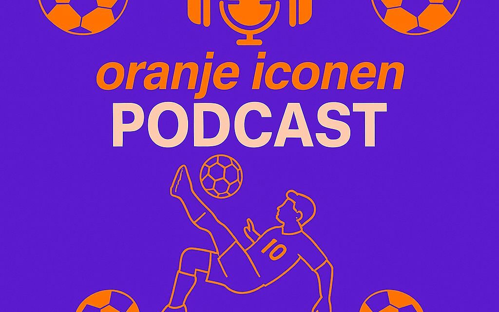 De Oranje Iconen Podcast: het verhaal achter een ware voetballegende