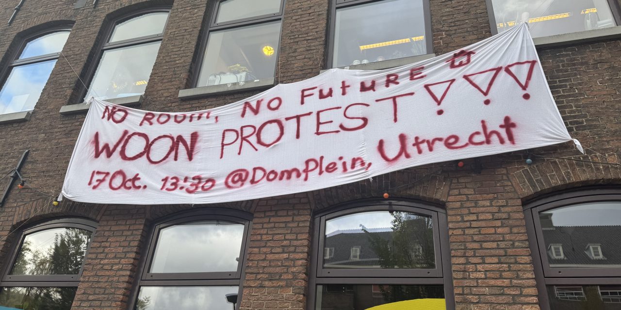 Woonprotest in Utrecht: “Wonen is een recht, geen luxe”